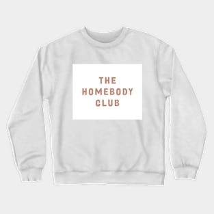 The homebody club Crewneck Sweatshirt